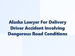 Delivery Driver Road Condition Accident Help